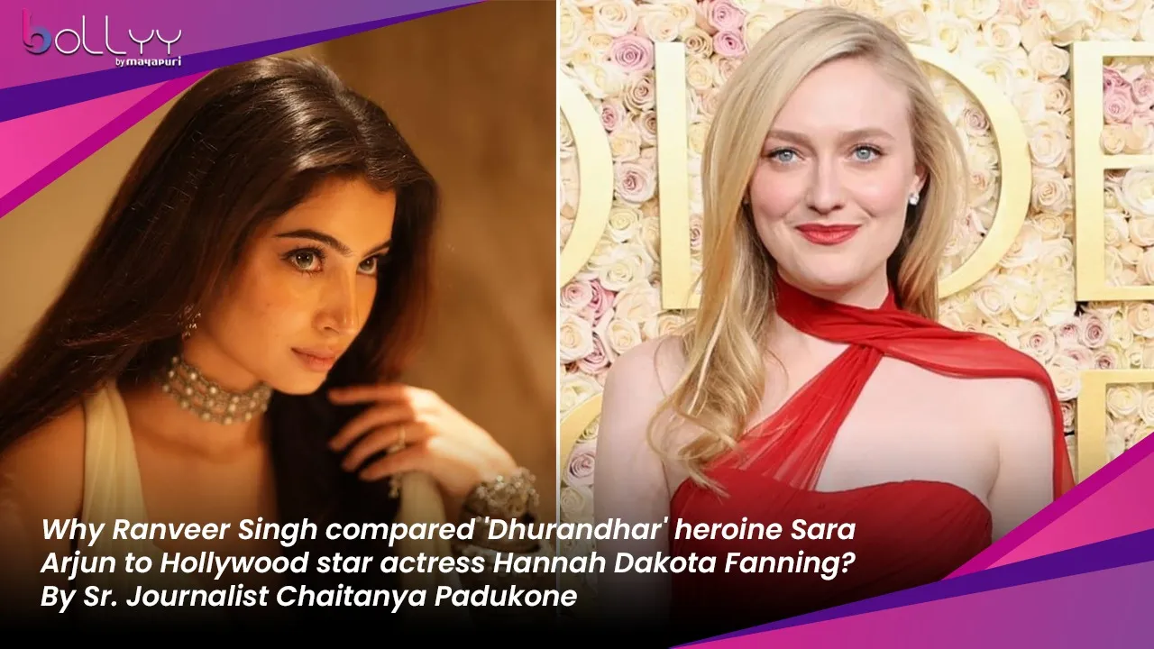 Why Ranveer Singh compared 'Dhurandhar' heroine Sara Arjun to Hollywood star actress Hannah Dakota Fanning By Sr. Journalist Chaitanya Padukone