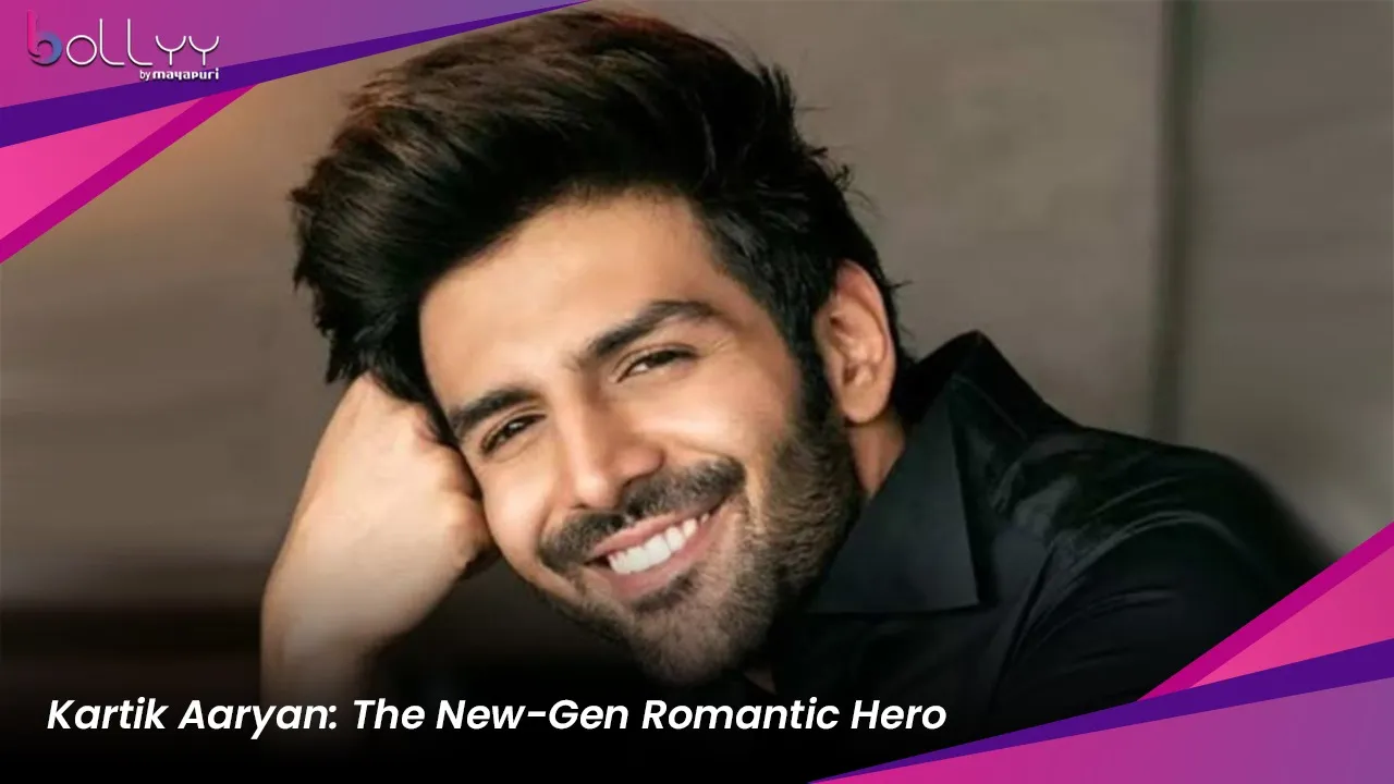 Kartik Aaryan The New-Gen Romantic Hero