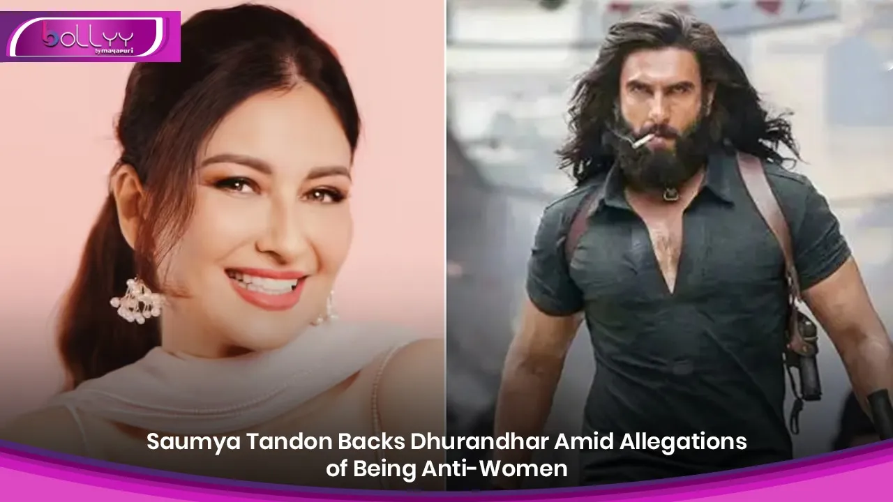 Saumya Tandon Backs Dhurandhar Amid Allegations of Being Anti-Women