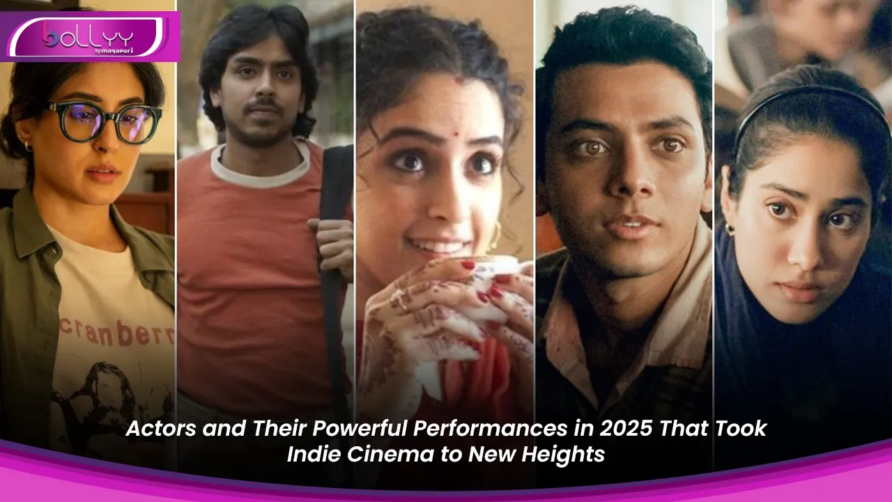 Actors and Their Powerful Performances in 2025 That Took Indie Cinema to New Heights