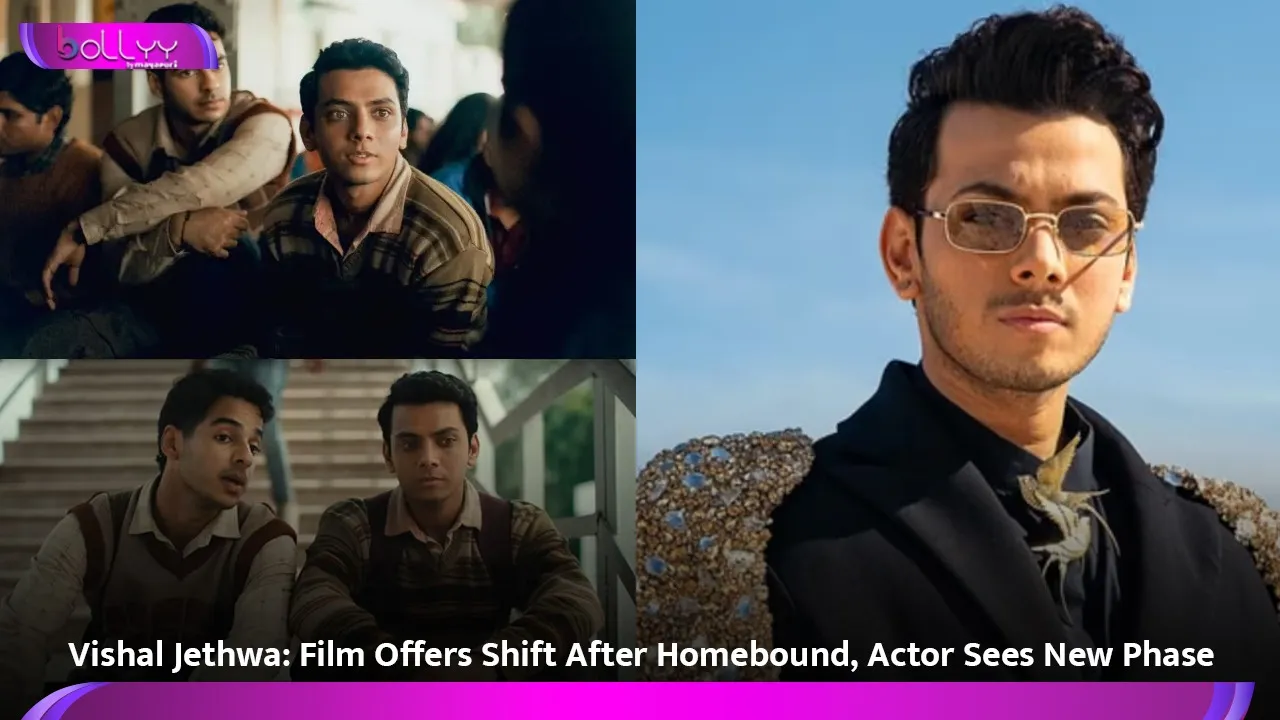 Vishal Jethwa: Film Offers Shift After Homebound, Actor Sees New Phase