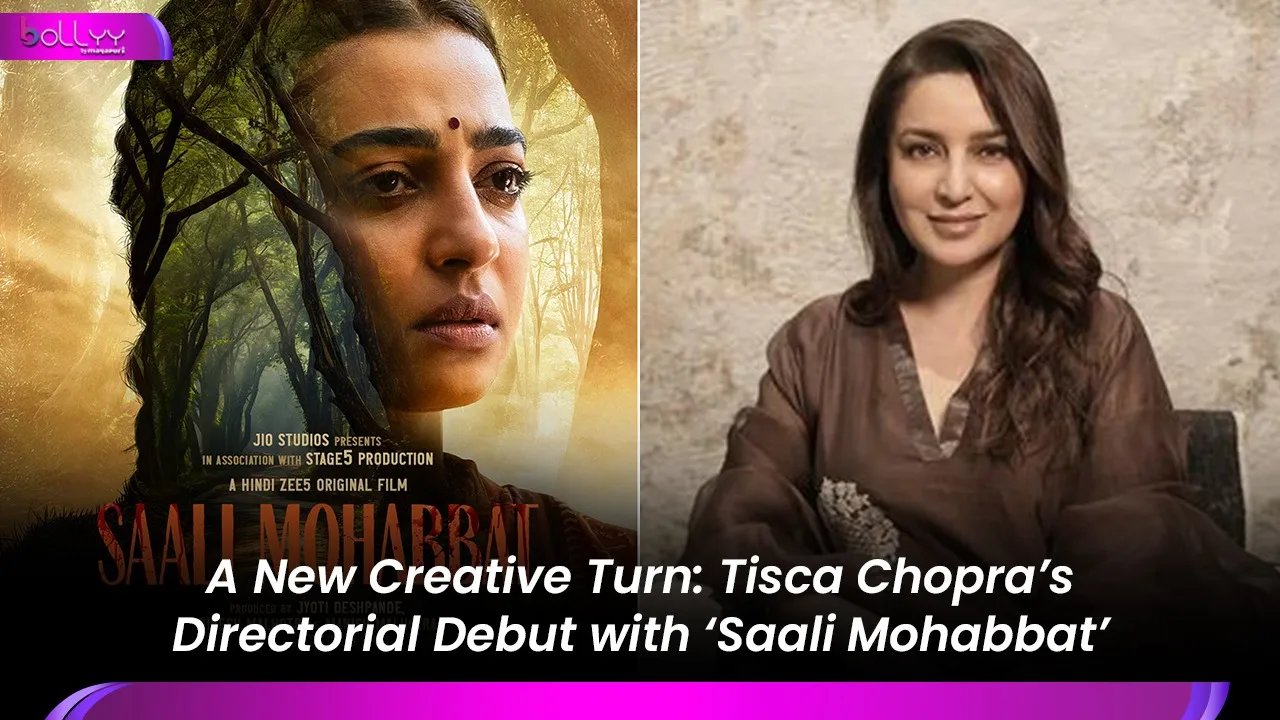 Tisca Chopra Directorial Debut with ‘Saali Mohabbat’