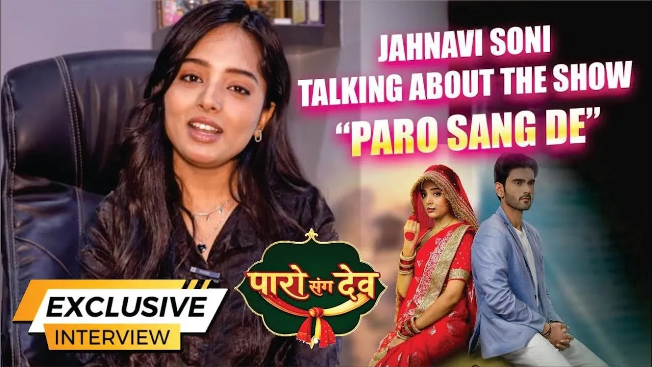 Paro’s Journey Comes to an End: Jahnavi Soni Reacts as Paro Sang Dev Goes Off-Air