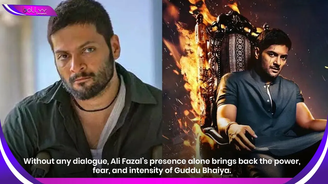 Without any dialogue, Ali Fazal’s presence alone brings back the power, fear, and intensity of Guddu Bhaiya