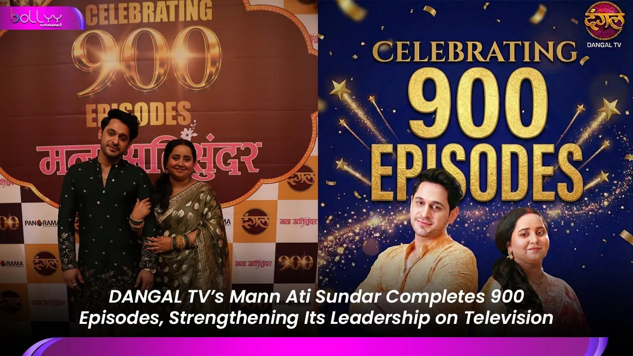 DANGAL TV’s Mann Ati Sundar Completes 900 Episodes