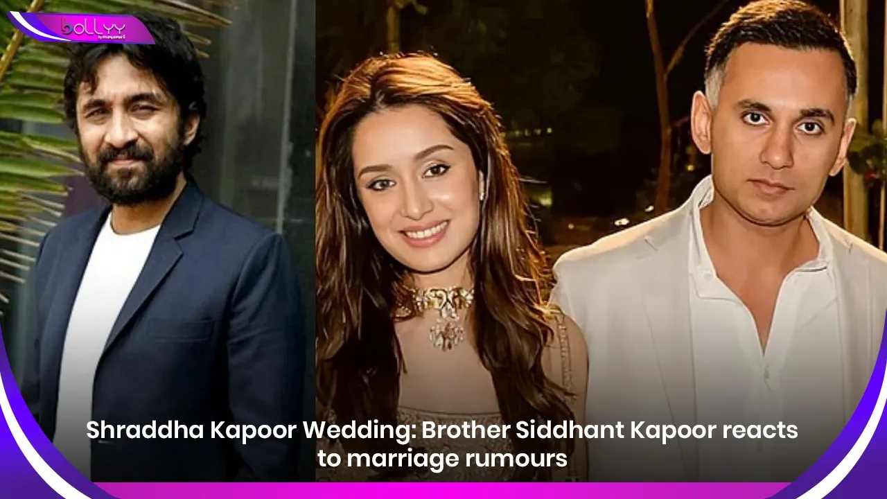 Shraddha Kapoor Wedding: Brother Siddhant Kapoor reacts to marriage rumours