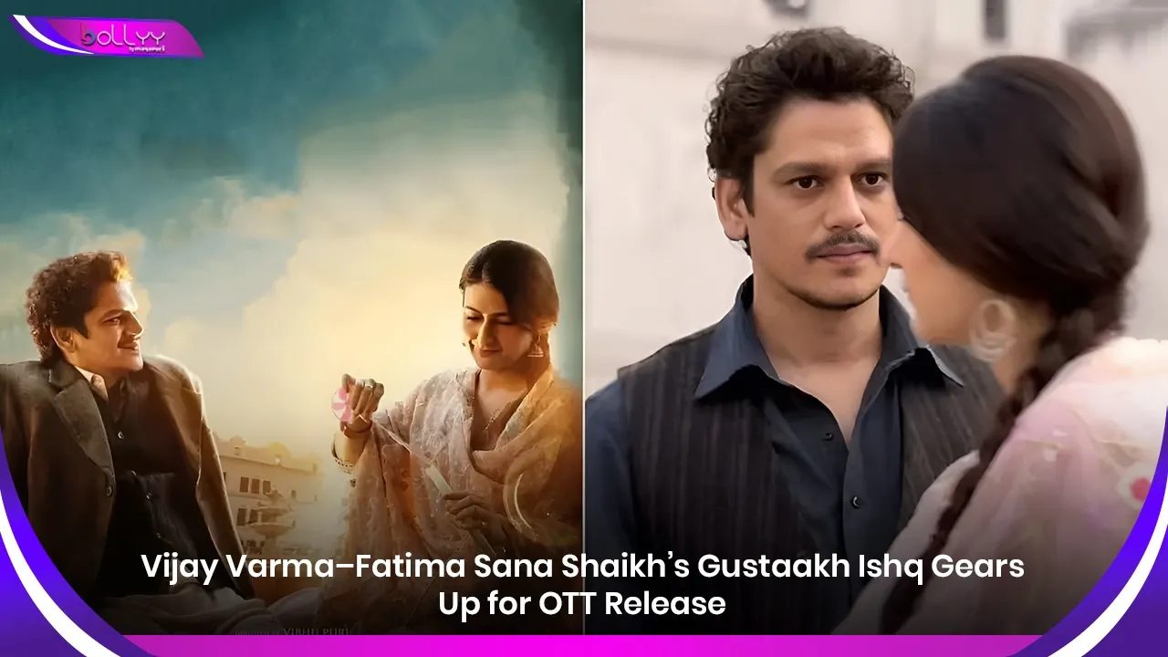 Vijay Varma–Fatima Sana Shaikh’s Gustaakh Ishq Gears Up for OTT Release