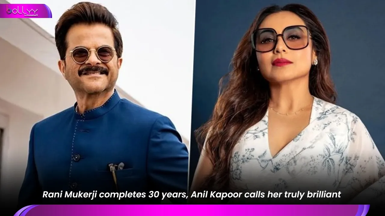 Rani Mukerji completes 30 years, Anil Kapoor calls her truly brilliant