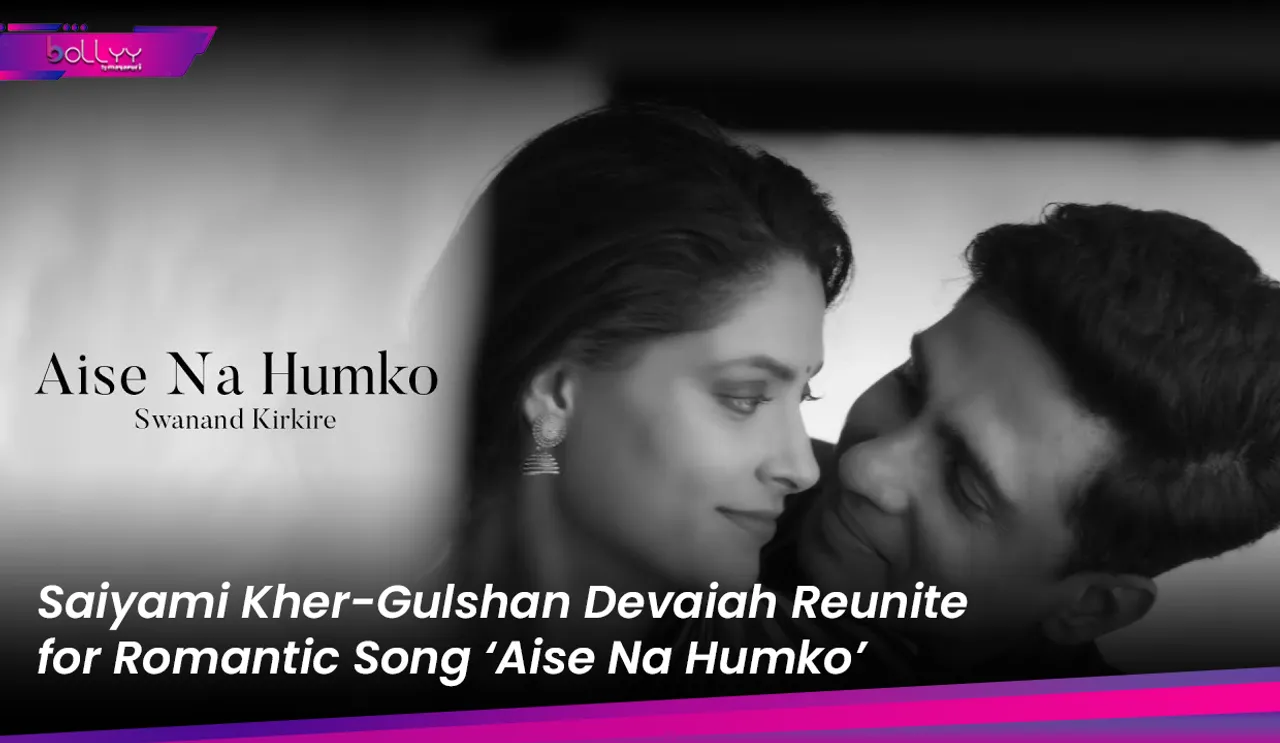 Saiyami Kher-Gulshan Devaiah Reunite for Romantic Song