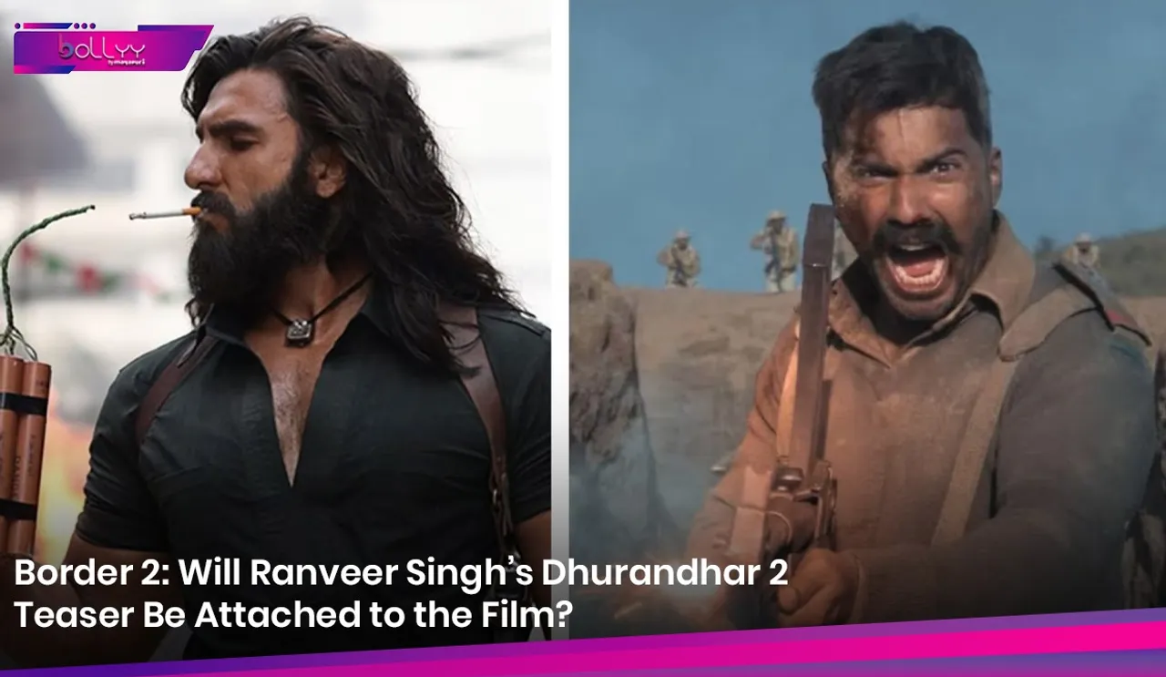 Border 2: Will Ranveer Singh’s Dhurandhar 2 Teaser Be Attached to the Film?