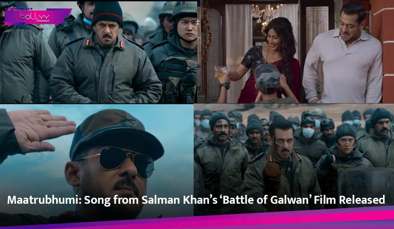 Maatrubhumi: Song from Salman Khan’s ‘Battle of Galwan’ Film Released