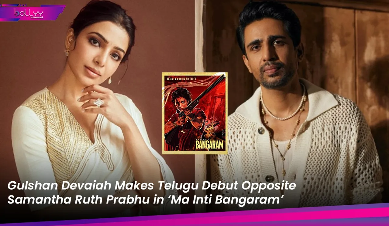 Gulshan Devaiah Makes Telugu Debut Opposite Samantha Ruth Prabhu