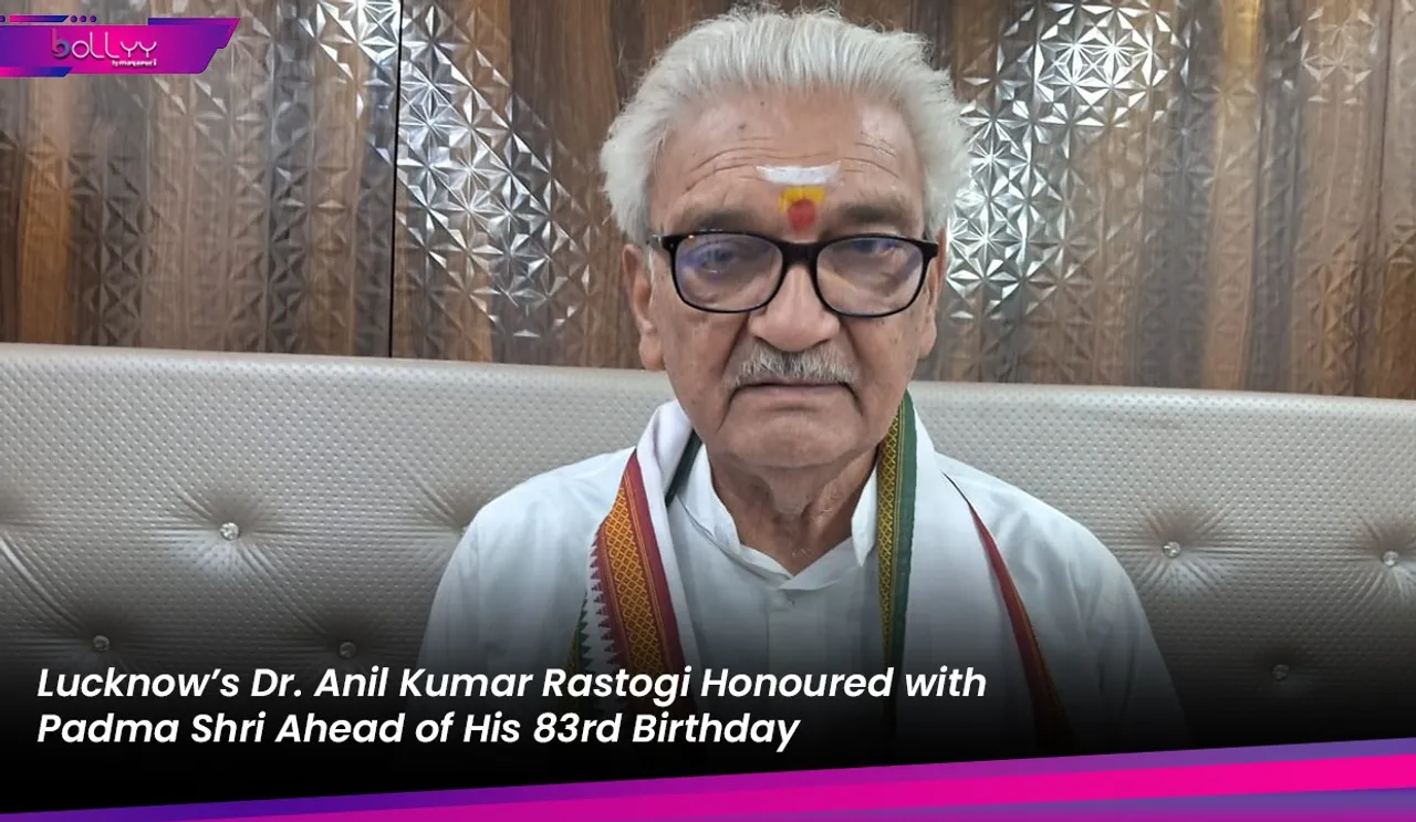 Lucknow’s Dr. Anil Kumar Rastogi Honoured with Padma Shri Ahead of His 83rd Birthday
