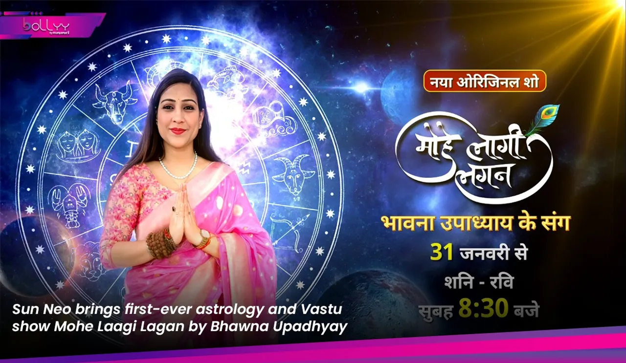 Sun Neo brings first-ever astrology and Vastu show Mohe Laagi Lagan by Bhawna Upadhyay