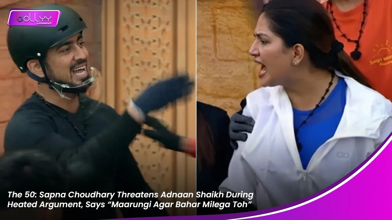 The 50: Sapna Choudhary Threatens Adnaan Shaikh During Heated Argument