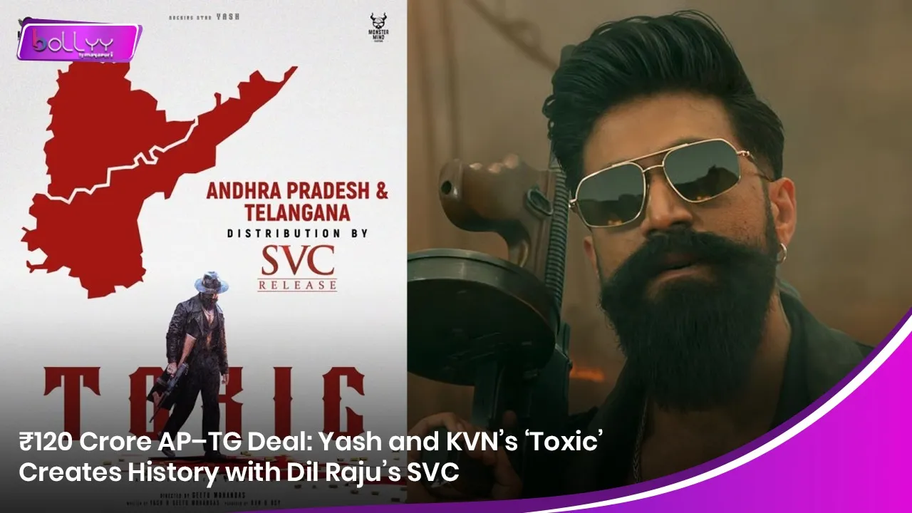Yash and KVN’s ‘Toxic’ Creates History with Dil Raju’s SVC