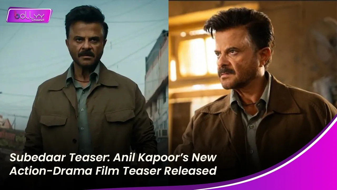 Subedaar Teaser: Anil Kapoor’s New Action-Drama Film Teaser Released