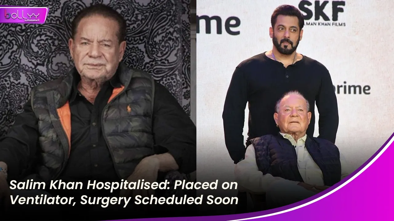 Salim Khan Hospitalised: Placed on Ventilator, Surgery Scheduled Soon
