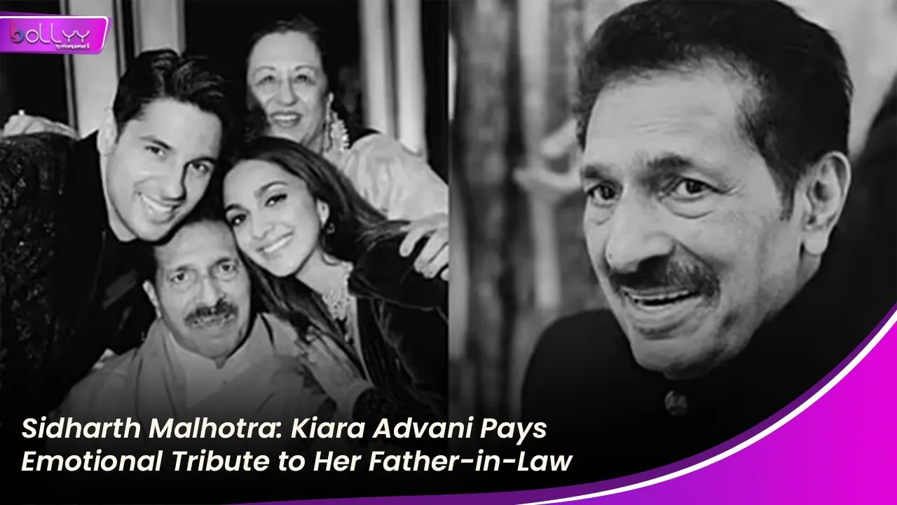 Sidharth Malhotra: Kiara Advani Pays Emotional Tribute to Her Father-in-Law