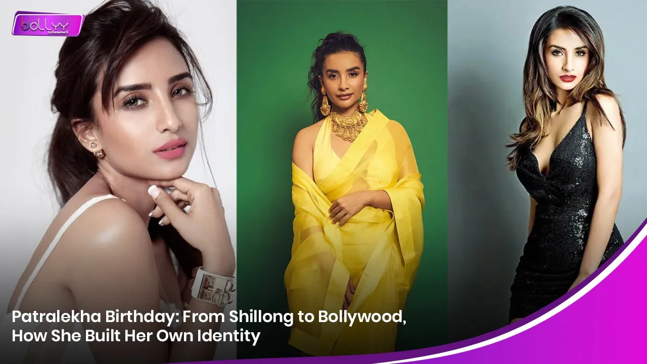 Patralekha Birthday: From Shillong to Bollywood, How She Built Her Own Identity