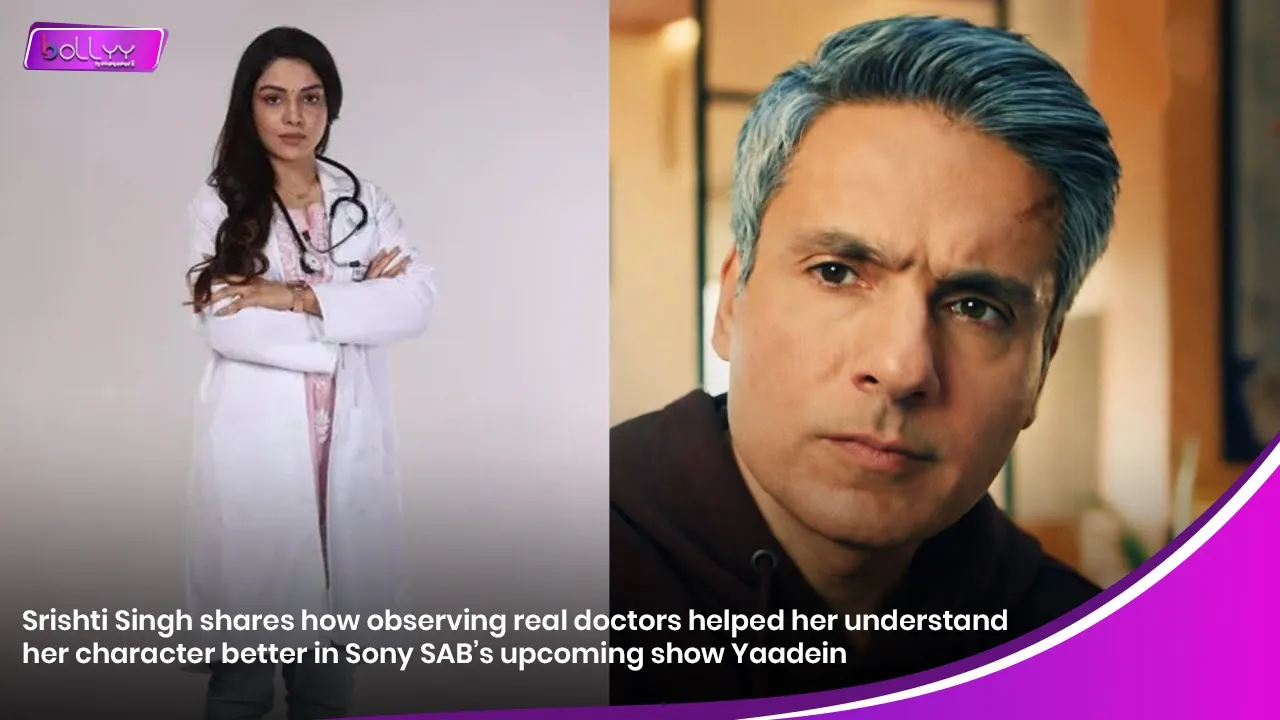 Srishti Singh shares how observing real doctors helped her understand her character better in Sony SAB’s upcoming show Yaadein.jpg