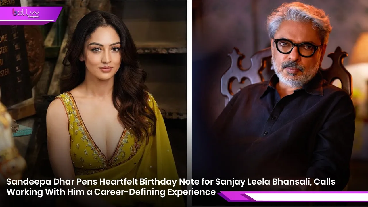 Sandeepa Dhar Pens Heartfelt Birthday Note for Sanjay Leela Bhansali, Calls Working With Him a Career-Defining Experience