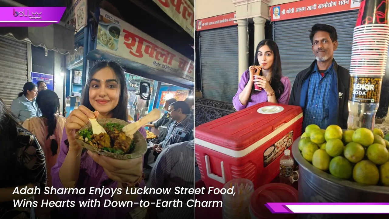 Adah Sharma Enjoys Lucknow Street Food, Wins Hearts with Down-to-Earth Charm