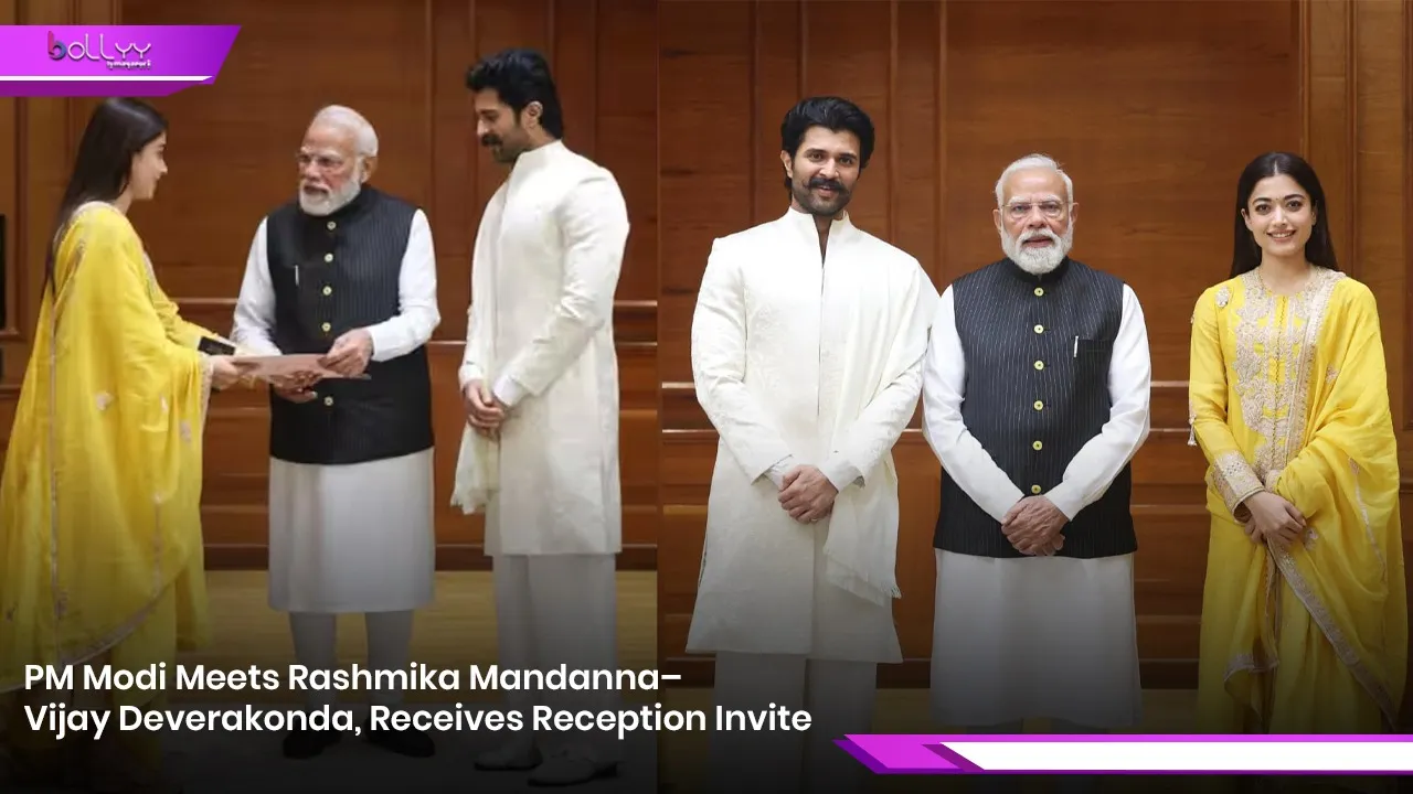 PM Modi Meets Rashmika Mandanna–Vijay Deverakonda, Receives Reception Invite