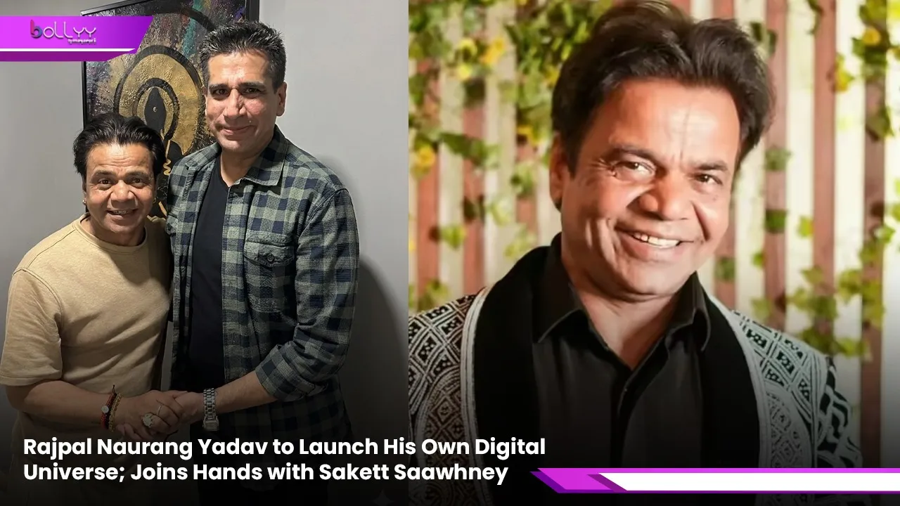 Rajpal Naurang Yadav to Launch His Own Digital Universe