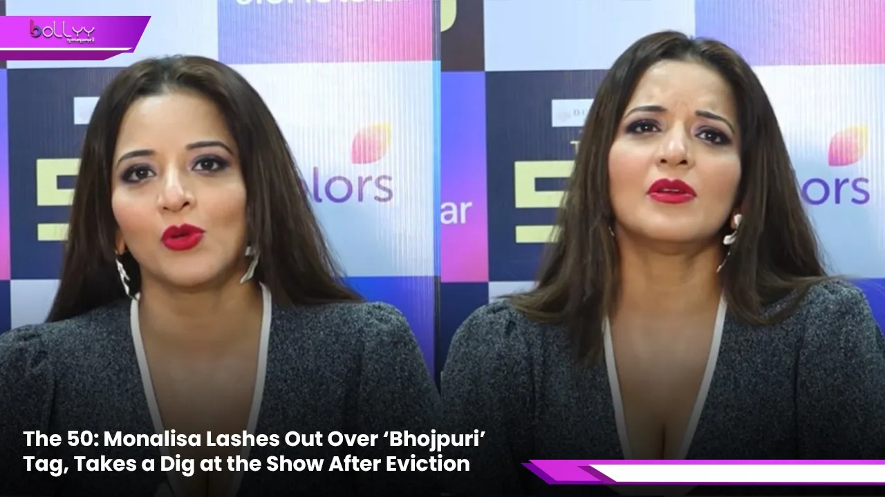 Monalisa Lashes Out Over ‘Bhojpuri’ Tag, Takes a Dig at the Show After Eviction.jpg