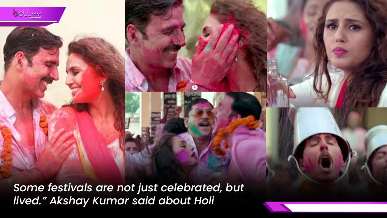 Akshay Kumar said about Holi