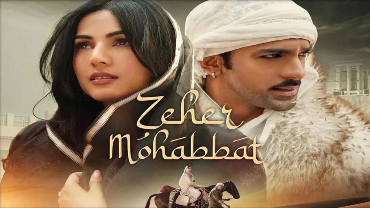 Zeher Mohabbat A Nomadic Tale of Love with Sonal Chauhan, Taha Shah