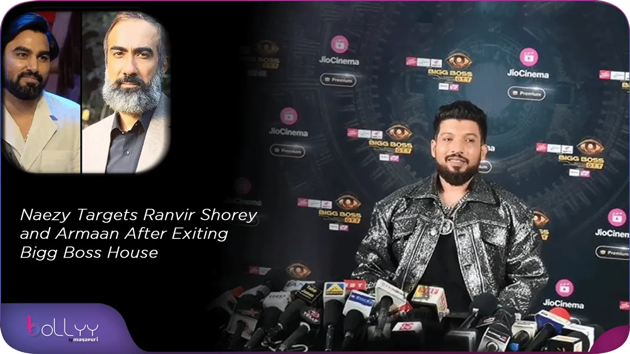 Naezy Targets Ranvir Shorey and Armaan After Exiting Bigg Boss House