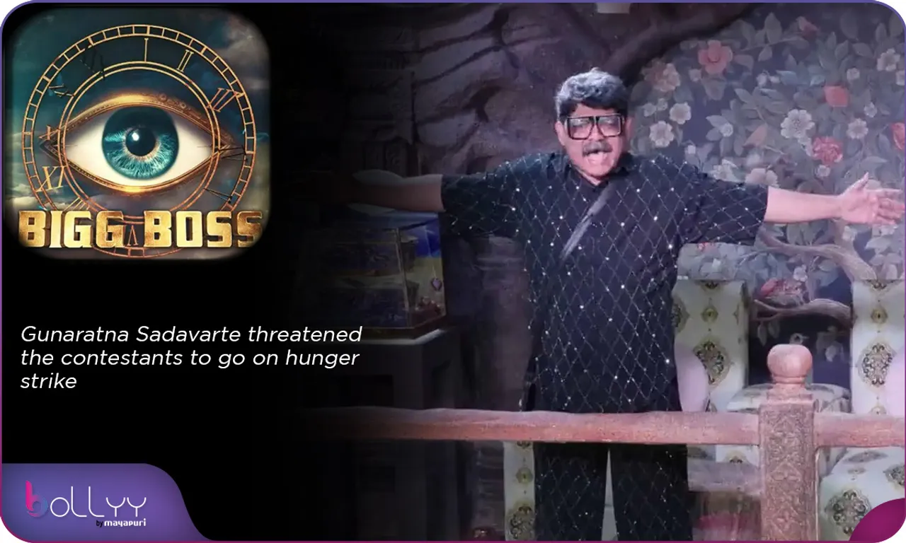 Gunaratna Sadavarte threatened the contestants to go on hunger strike