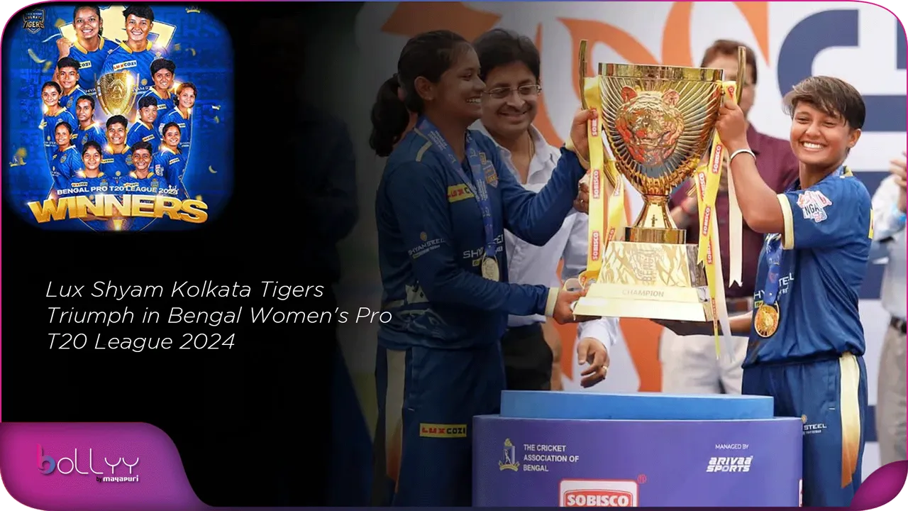 Lux Shyam Kolkata Tigers Triumph in Bengal Women's Pro T20 League 2024