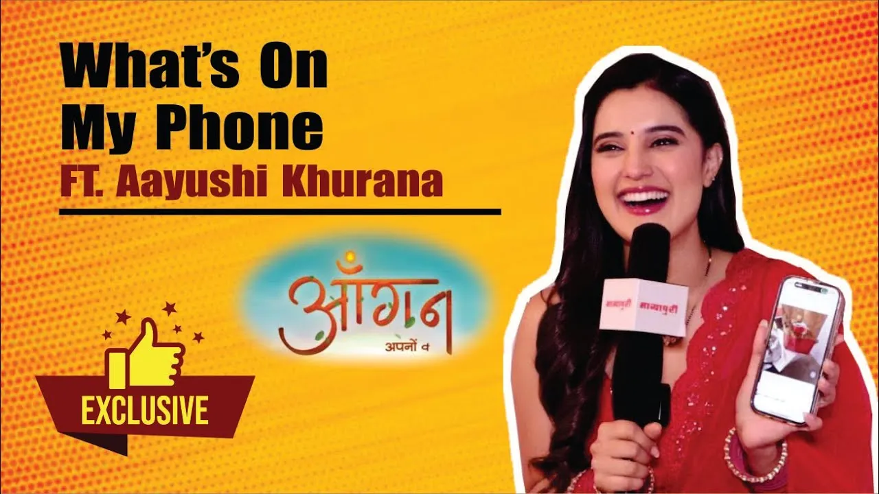 What's on my phone With Aayushi Khurana