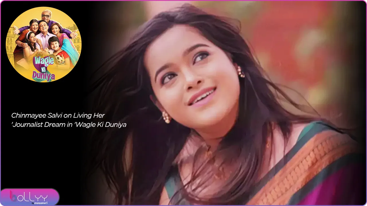 Chinmayee Salvi on Living Her Journalist Dream in 'Wagle Ki Duniya'
