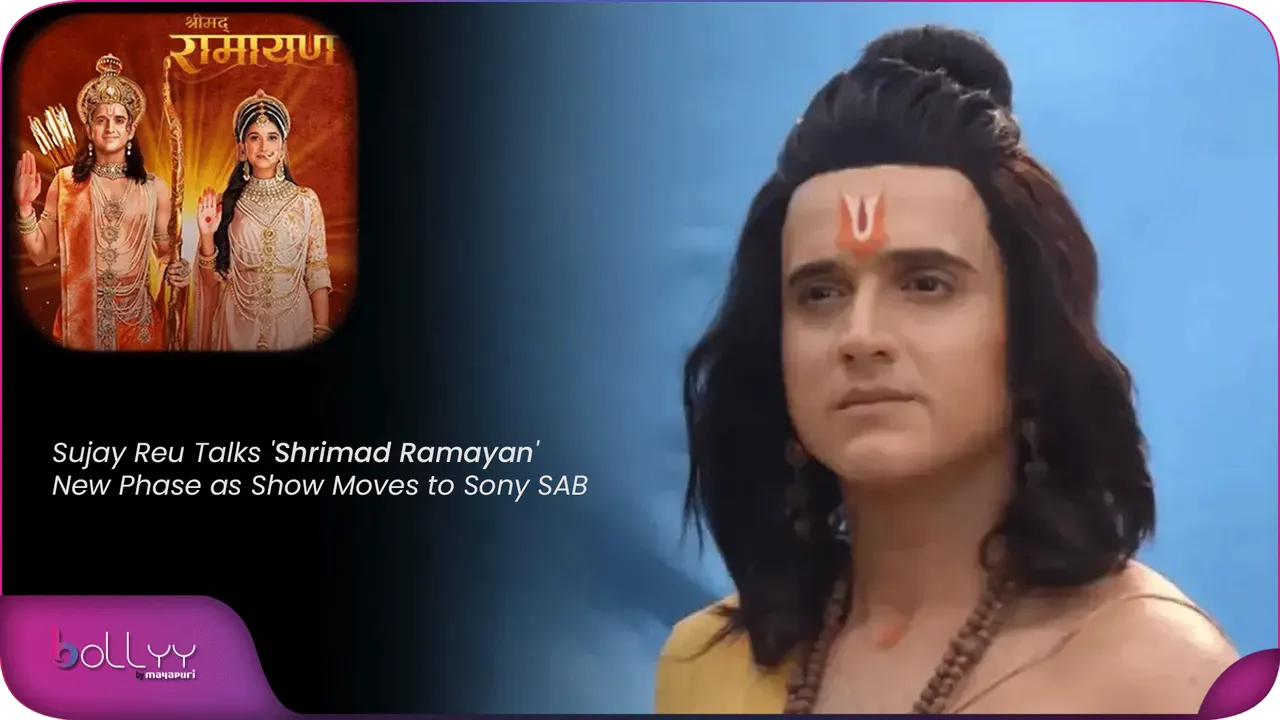 Sujay Reu Talks 'Shrimad Ramayan' New Phase as Show Moves to Sony SAB