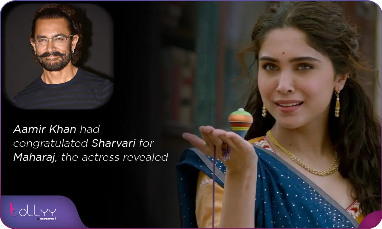 Aamir Khan had congratulated Sharvari for Maharaj, the actress revealed