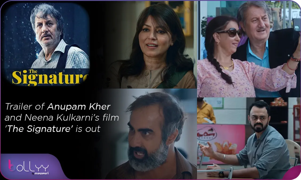 Trailer of Anupam Kher & Neena Kulkarni's film 'The Signature' is out