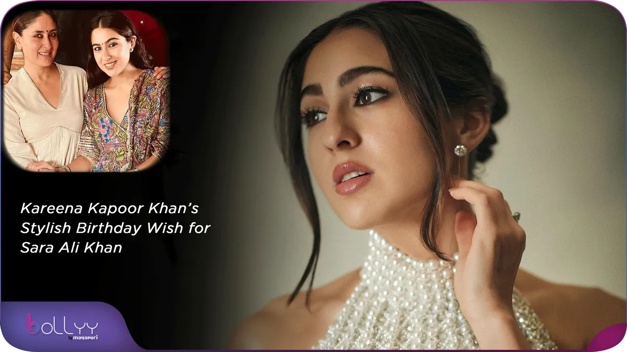 Kareena Kapoor Khan’s Stylish Birthday Wish for Sara Ali Khan