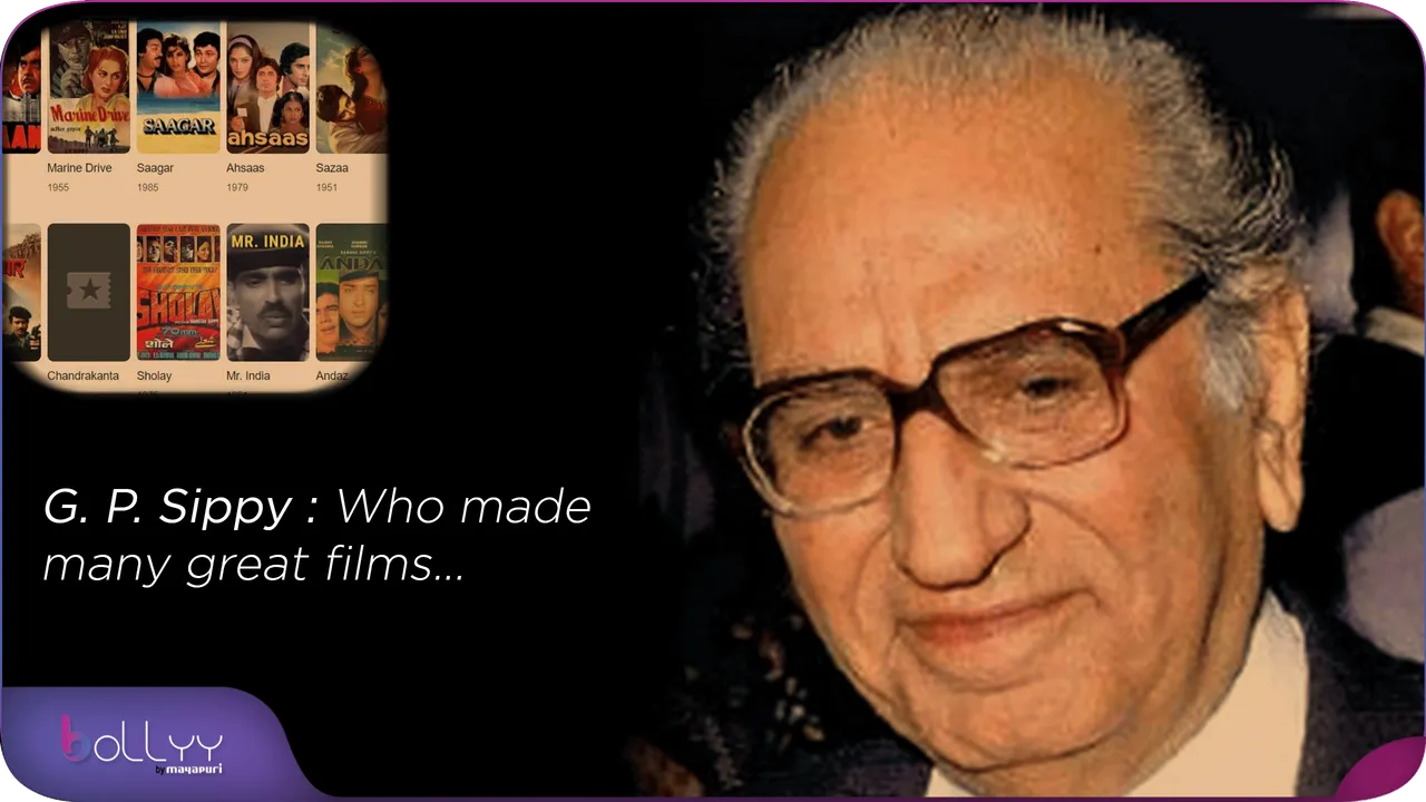 Birthday Special G. P. Sippy Who made many great films...