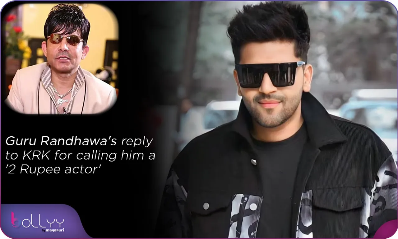 Guru Randhawa's reply to KRK for calling him a '2 Rupee actor'