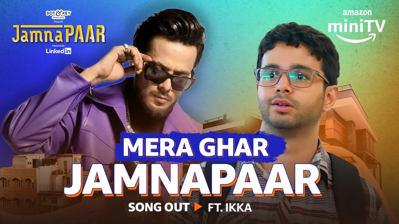 Experience Jamnapaar Spirit Ikka's Anthem 'Mera Ghar'