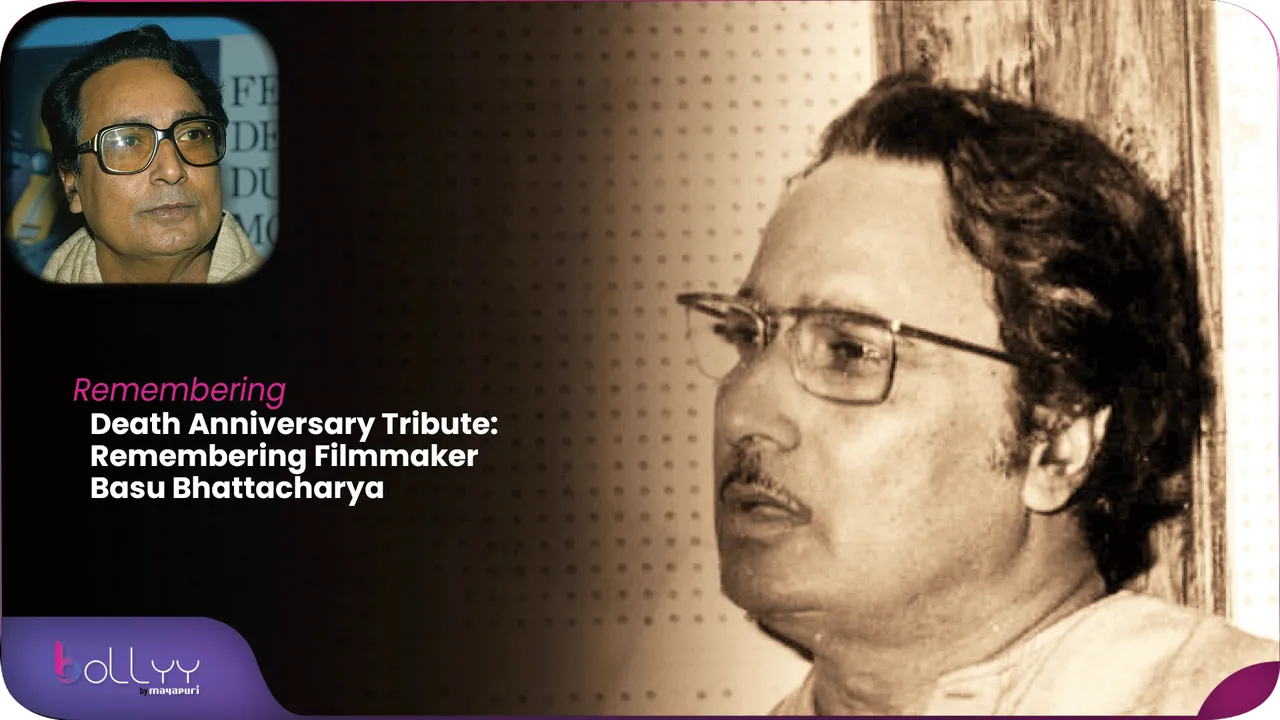 Death Anniversary Tribute Remembering Filmmaker Basu Bhattacharya