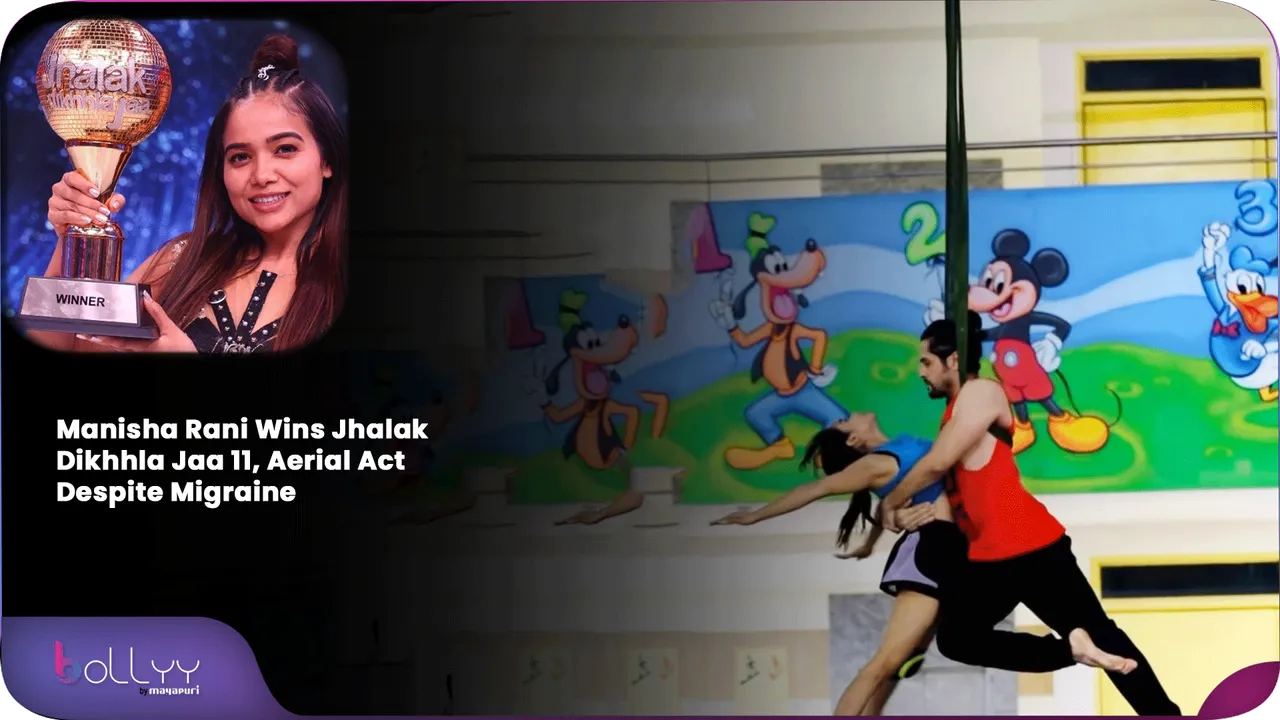 Manisha Rani Wins Jhalak Dikhhla Jaa 11, Aerial Act Despite Migraine