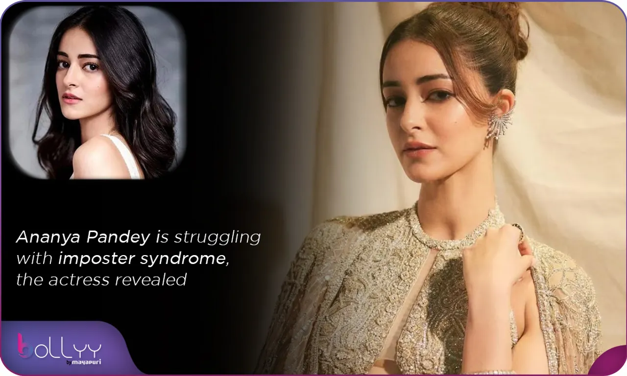 Ananya Pandey is struggling with imposter syndrome, the actress revealed