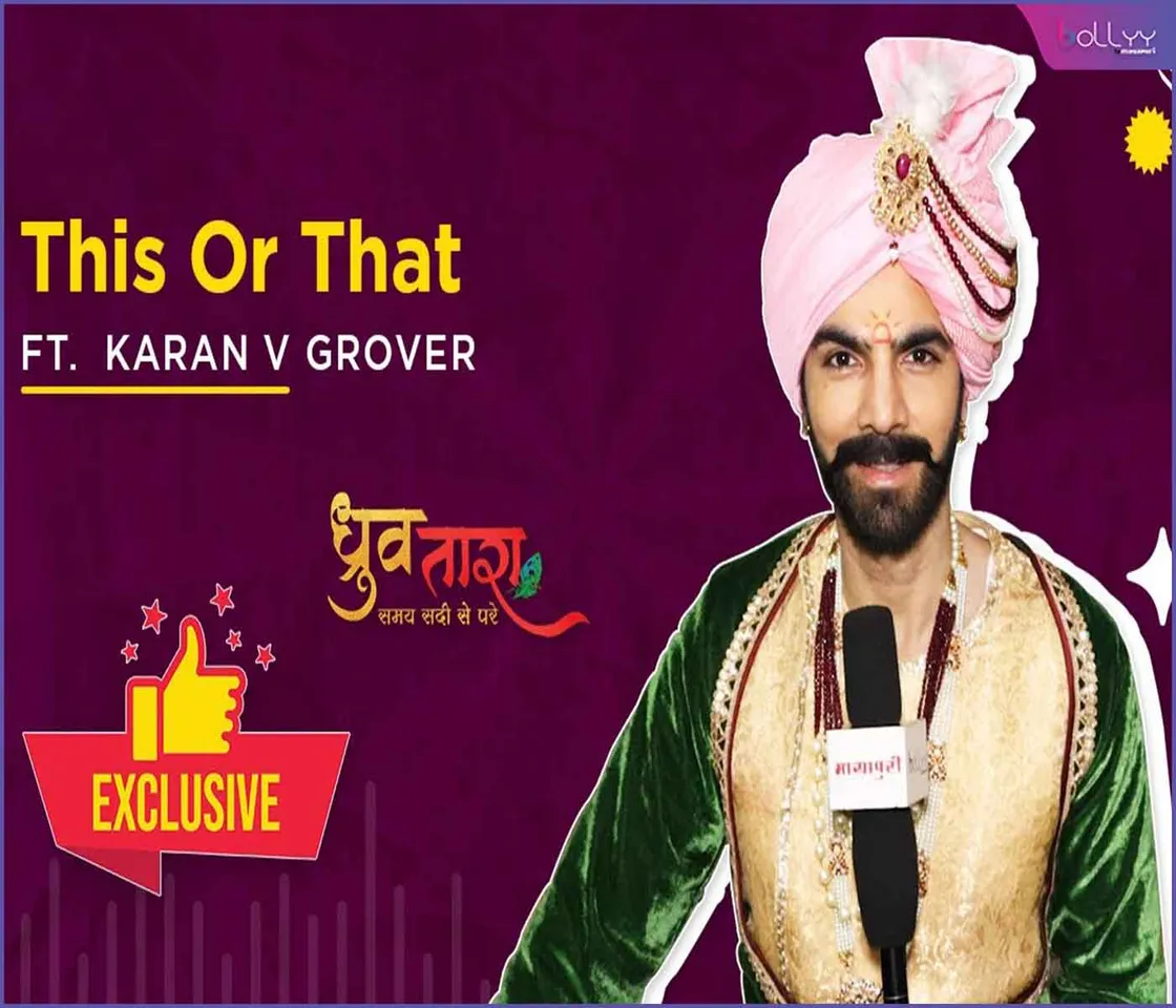 This or That with Karanveer Grover of ‘Dhruv-Tara’