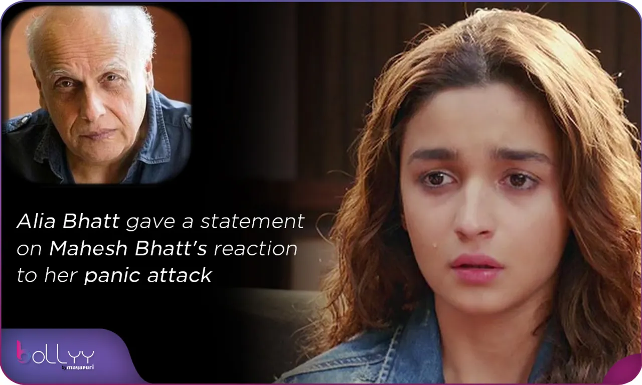 Alia Bhatt gave a statement on Mahesh Bhatt's reaction to her panic attack