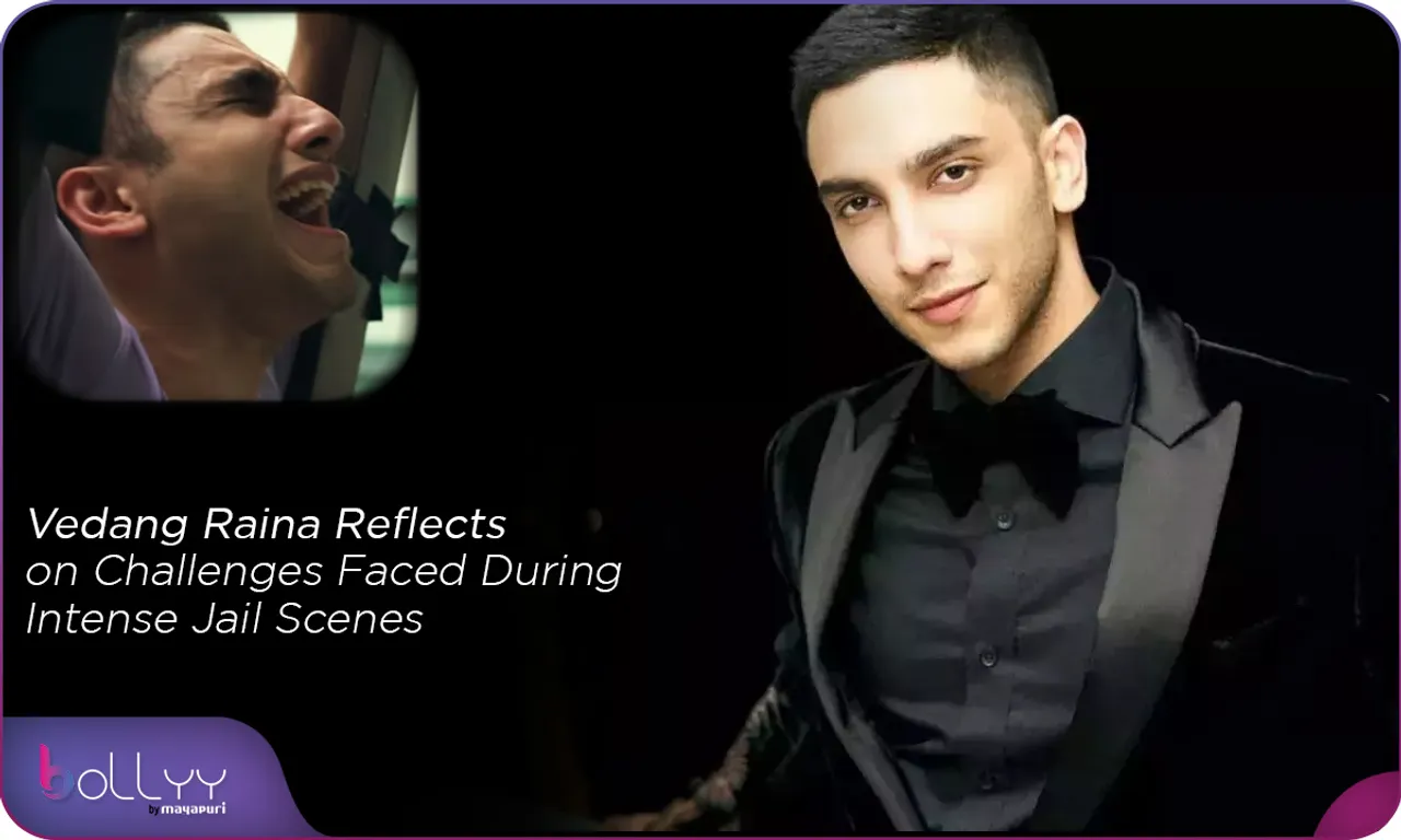 Vedang Raina Reflects on Challenges Faced During Intense Jail Scenes